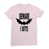 beware i bite Ladies Fitted T-Shirt