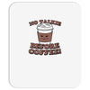 no talkie before coffee! Mousepad