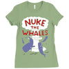 nuke the whales funny Ladies Fitted T-Shirt