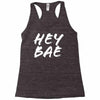 hey bae Racerback Tank