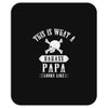 This Is What A Bad Ass Papa Looks Like Mousepad