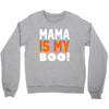mama is my boo T-Shirt Crewneck Sweatshirt