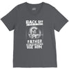 Back Off I Have A Crazy Father And I am not Afraid To Use Him V-Neck Tee
