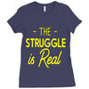 the struggle is real Ladies Fitted T-Shirt