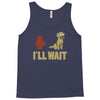 i'll wait Tank Top