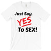 Yes To Sex! T-Shirt