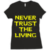 never trust the living Ladies Fitted T-Shirt