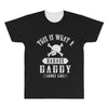 This Is What A Badass Daddy Looks Like All Over Men's T-shirt
