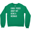 kinda' pissed about not being a Crewneck Sweatshirt