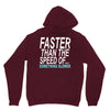 faster than the speed of something slower Unisex Hoodie