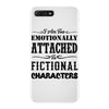 i am too emotionally attached to fictional characters iPhone 7 Plus Case