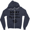 Sorry That is Not My Problem Zipper Hoodie