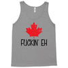 canada fuckin eh Tank Top