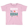 Born To Love Him (Born To Love Her &ndash; Born To Love Him Couples Design Toddler T-shirt
