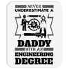 Never Underestimate A Daddy With An Engineering Degree Mousepad