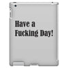 have a fucking day iPad 3 and 4 Case