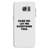 Hang On Let Me Overthink This Samsung Galaxy S7