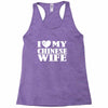 i love my chinese wife Racerback Tank