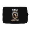 Kings Are Born In August But The Real Kings Are Born On August 27 Laptop sleeve