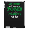 my body is not a tomb! iPad 3 and 4 Case