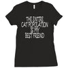 the enire cat population is my best friend Ladies Fitted T-Shirt