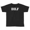 dilf Toddler T-shirt