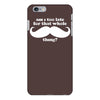 am i too late for that mustache thing iPhone 6/6s Plus Case