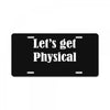 let's get physical License Plate