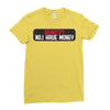 I HAVE MONEY Ladies Fitted T-Shirt