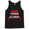 Training to beat All Might Tank Top
