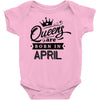Queens Are Born In April Baby Onesie
