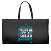 I Am An Engineer... Weekender Totes