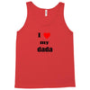 i love my dada Tank Top