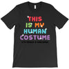This Is My Human Costume I'm Really A Unicorn T-Shirt