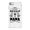 I Am One Blessed Nana iPhone 7 Case
