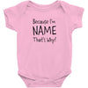 because i'm name that why Baby Bodysuit