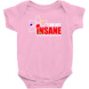 new i'm not insane Baby Onesie