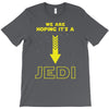 We Are Hoping Its a Jedi T-Shirt