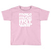 make music not war Toddler T-shirt