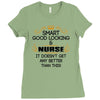 smart good looking nurse doesnt get better this Ladies Fitted T-Shirt