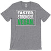 faster stronger vegan T-Shirt