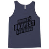 worlds okayest boyfriend Tank Top