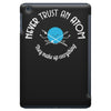 never trust an atom they make up everything iPad Mini