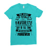 My Pops Is Totally My Most Favorite Guy of All Time in the History of Ladies Fitted T-Shirt