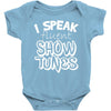 I Speak Fluent Show Tunes Baby Onesie