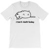 i can't adult today T-Shirt