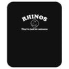 rhinos, they're just fat unicorns Mousepad