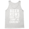 beer runs does that count as exercise funny Tank Top