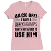 Back Off Crazy Gramps Afraid To Use Him Ladies Fitted T-Shirt