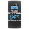 I'm Your Father's Day Gift  Says You're Welcome Baby Boy Samsung Galaxy S7 Edge